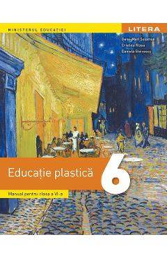 Poza produsului Educatie plastica - Clasa 6 - Manual - Oana-Mari Solomon, Cristina Rizea, Daniela Stoicescu