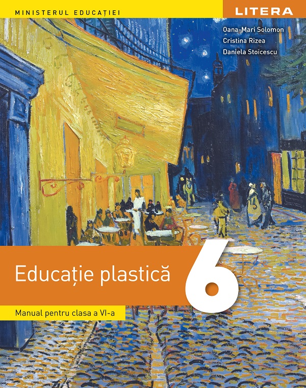 Educatie plastica - Clasa 6 - Manual - Oana-Mari Solomon, Cristina Rizea, Daniela Stoicescu
