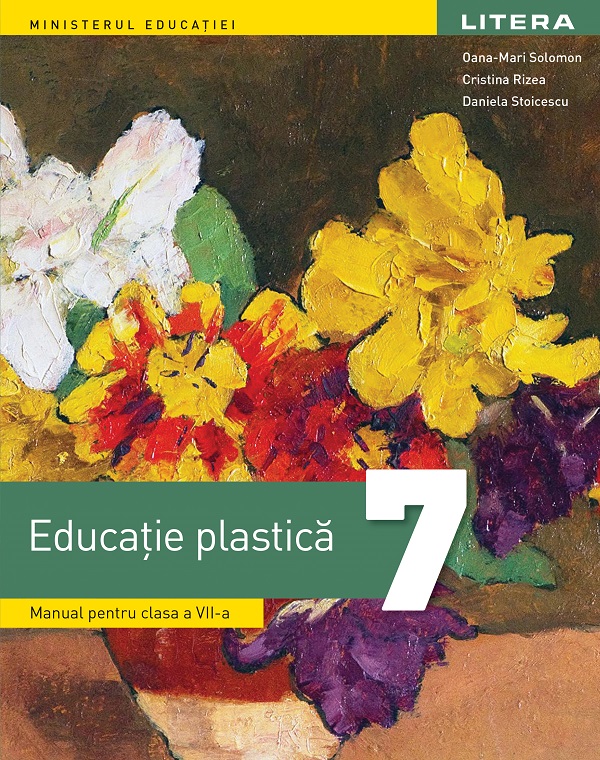 Educatie plastica - Clasa 7 - Manual - Oana-Mari Solomon, Cristina Rizea, Daniela Stoicescu