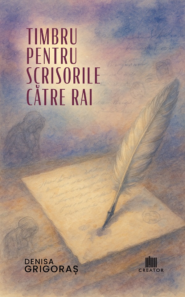 Timbru pentru scrisorile catre rai - Denisa Grigoras