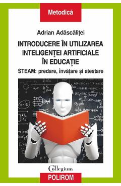 Poza produsului Introducere in utilizarea inteligentei artificiale in educatie - Adrian Adascalitei