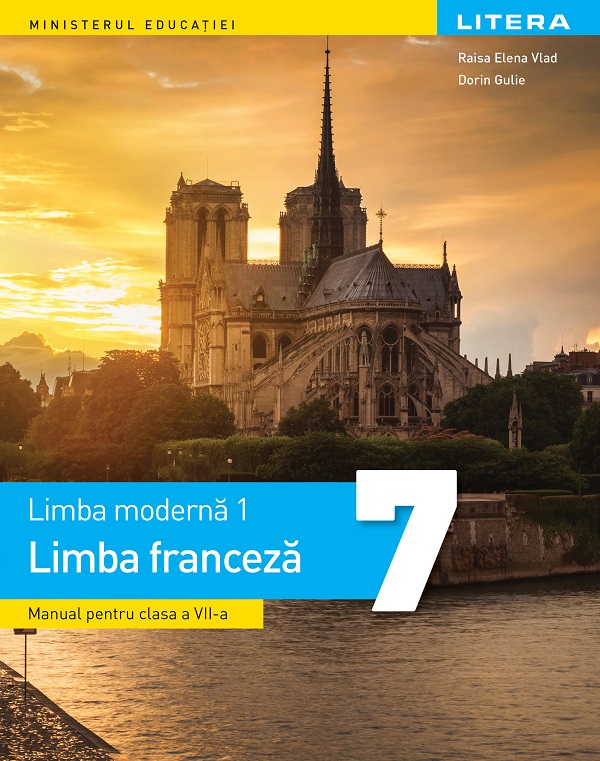 Limba franceza. Limba moderna 1 - Clasa 7 - Manual - Raisa Elena Vlad, Dorin Gulie