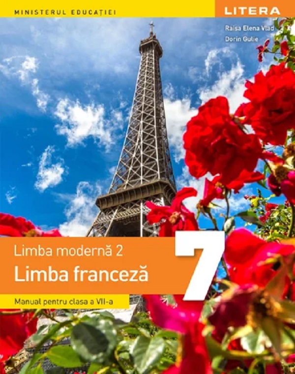 Limba franceza. Limba moderna 2 - Clasa 7 - Manual - Raisa Elena Vlad, Dorin Gulie