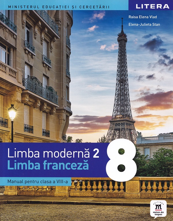 Limba franceza. Limba moderna 2 - Clasa 8 - Manual - Raisa Elena Vlad, Elena-Julieta Stan