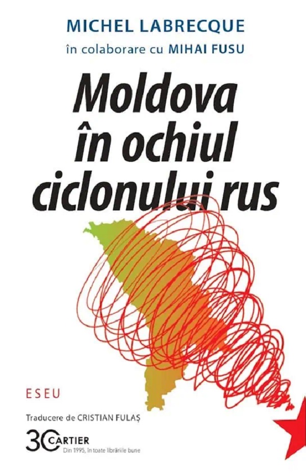 Moldova in ochiul ciclonului rus - Michel Labrecque, Mihai Fusu
