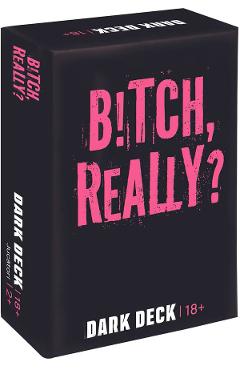 Poza produsului Joc de carti pentru adulti: B!tch Really. Dark Deck