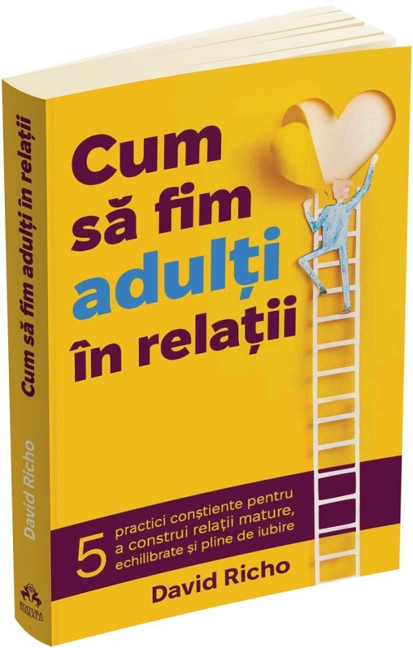 Cum sa fim adulti in relatii - David Richo