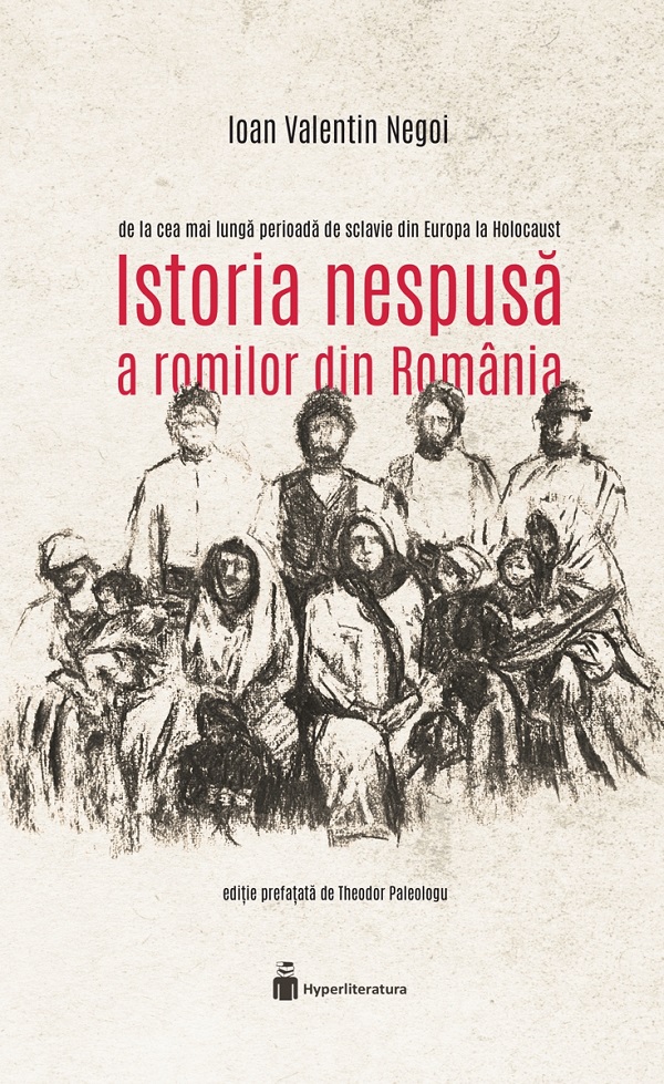 Istoria nespusa a romilor din Romania - Ioan Valentin Negoi