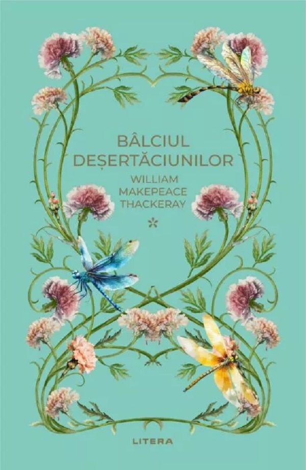 Balciul desertaciunilor Vol.1 - William Makepeace Thackeray