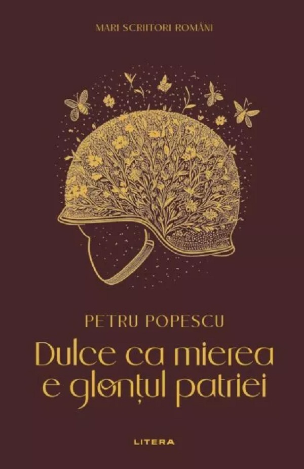 Dulce ca mierea e glontul patriei - Petru Popescu