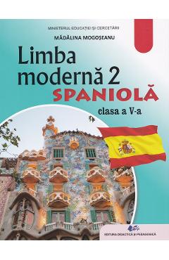 Coperta cărții 'Limba spaniola. Limba moderna 2 - Clasa 5 - Manual - Madalina Mogoseanu'