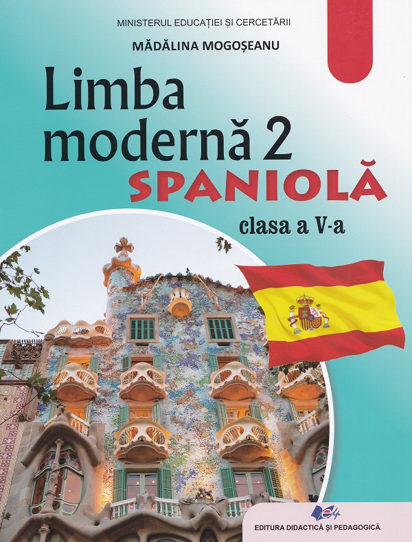 Limba spaniola. Limba moderna 2 - Clasa 5 - Manual - Madalina Mogoseanu