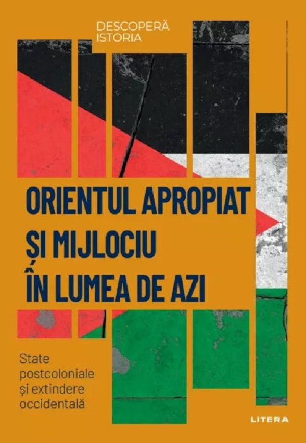 Descopera istoria. Orientul Apropiat si Mijlociu in lumea de azi - Oscar Monterde Mateo