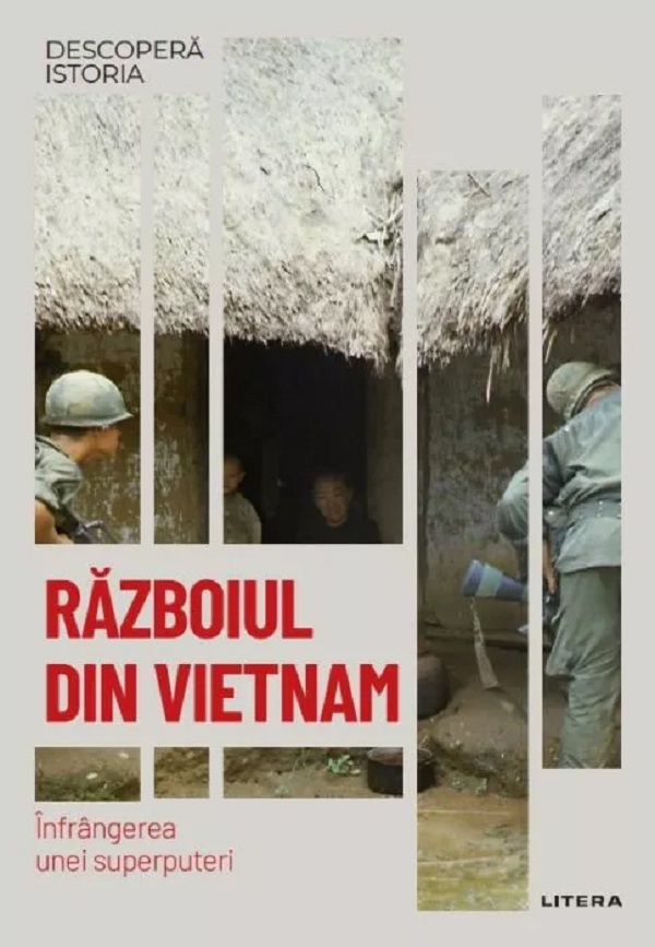 Descopera Istoria. Razboiul din Vietnam. Infrangerea unei superputeri - Juan Carlos Pereira Castanares, Ferran Martinez Lliso