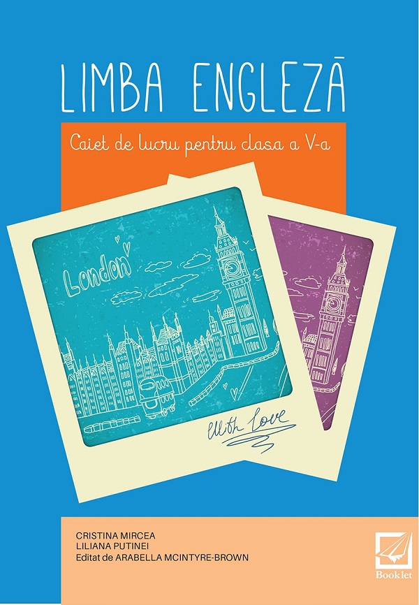 Limba engleza - Clasa 5 - Caiet de lucru - Cristina Mircea, Liliana Putinei