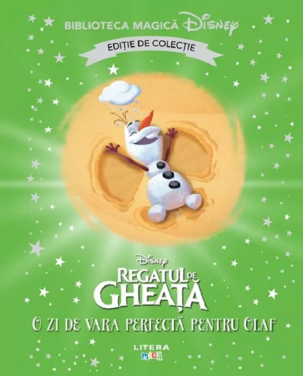 Regatul de gheata. O zi de vara perfecta pentru Olaf. Biblioteca magica Disney
