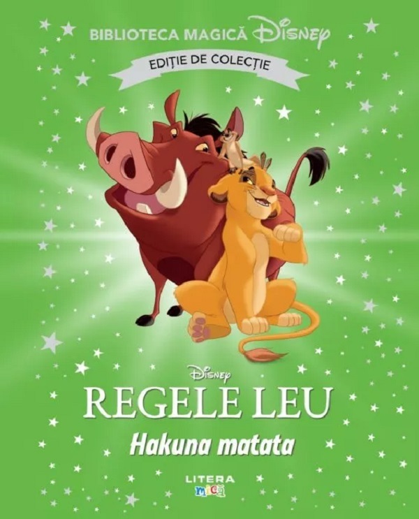 Regele Leu. Hakuna Matata. Biblioteca magica Disney