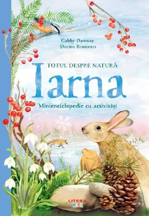 Totul despre natura. Iarna. Minienciclopedie cu activitati - Gabby Dawnay