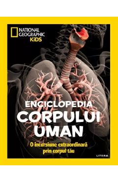 Poza produsului Enciclopedia corpului uman. O incursiune extraordinara prin corpul tau. National Geographic Kid