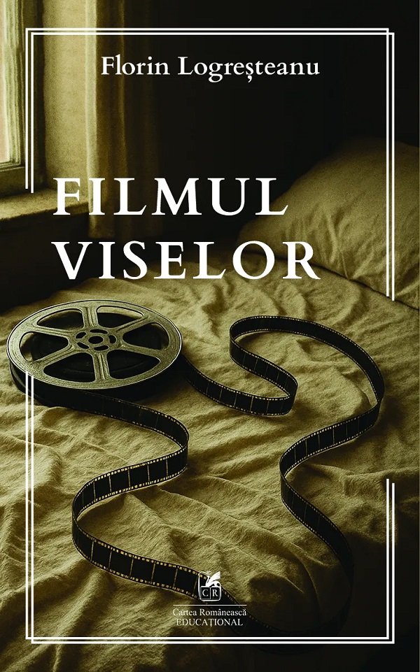 Filmul viselor - Florin Logresteanu