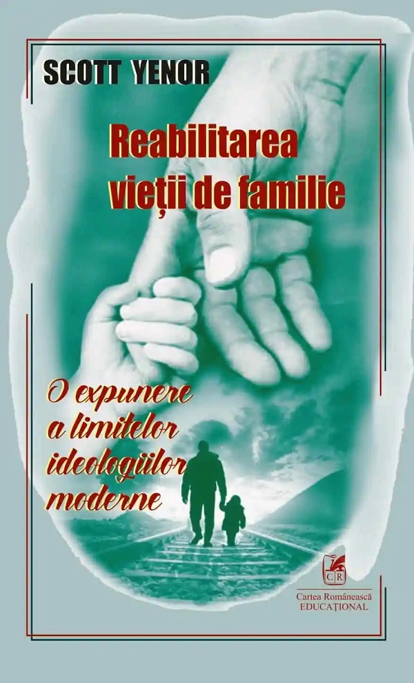 Reabilitarea vietii de familie - Scott Yenor