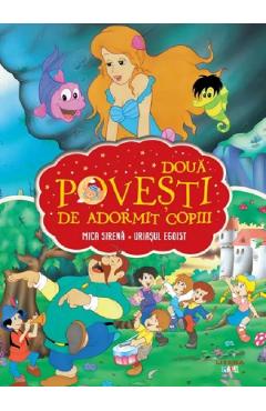 Doua povesti de adormit copiii: Mica sirena. Uriasul zgarcit