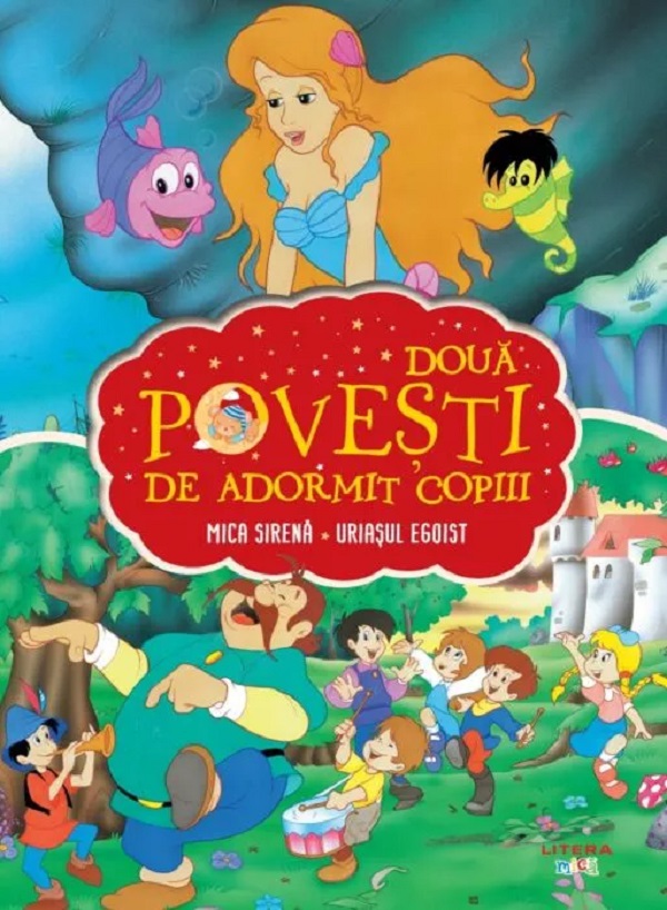 Doua povesti de adormit copiii: Mica sirena. Uriasul zgarcit