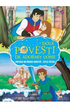 Doua povesti de adormit copiii: Frumoasa din padurea adormita. Regele Arthur