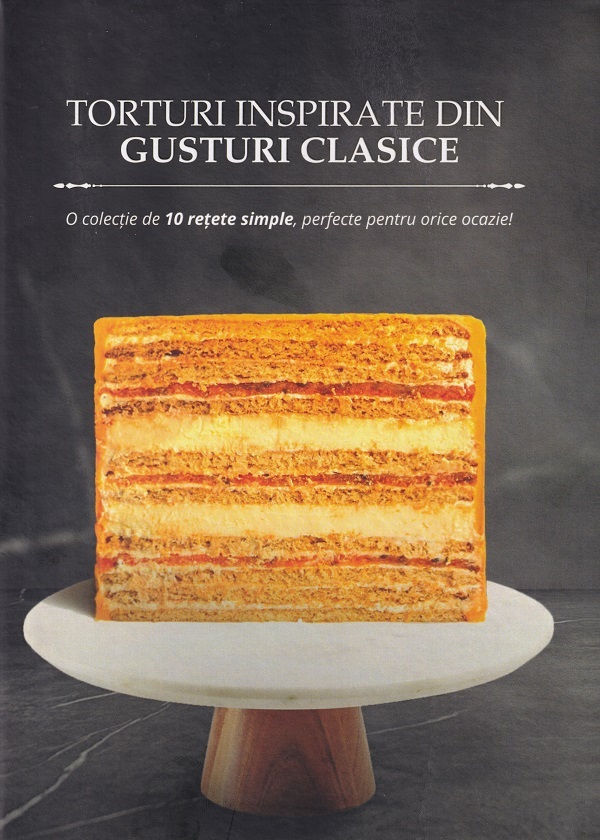 Torturi inspirate din gusturi clasice