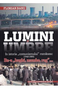 Coperta cărții Lumini si umbre in istoria comunismului romanesc (1948-1989)