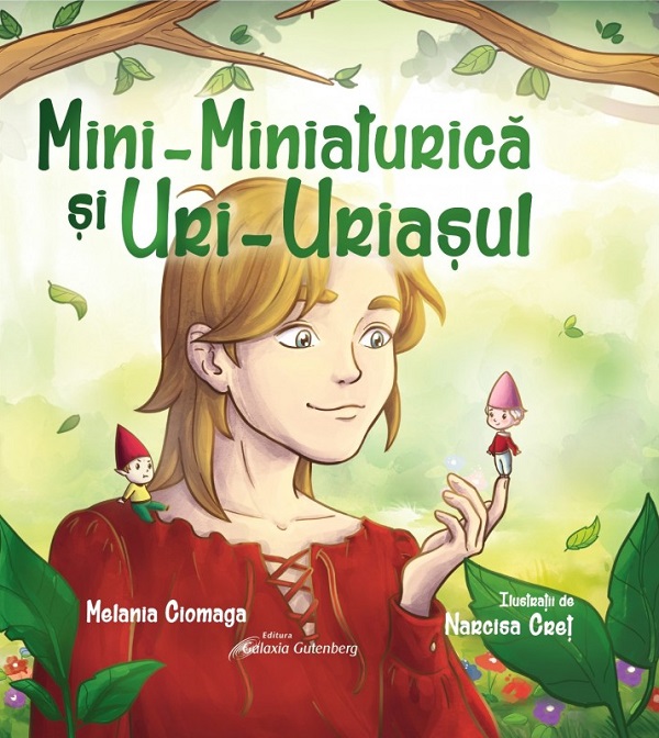 Mini-Miniaturica si Uri-Uriasul - Melania Ciomaga