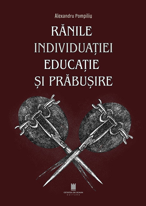 Ranile individuatiei. Educatie si prabusire - Alexandru Pompiliu