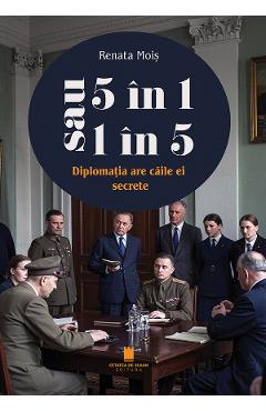 Poza produsului 5 in 1 sau 1 in 5. Diplomatia are caile ei secrete - Renata Mois