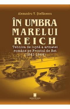 Coperta cărții In umbra marelui Reich Ed.2 - Alexandru V. Stefanescu