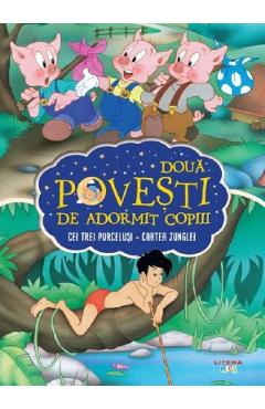 Doua povesti de adormit copiii: Cei trei purcelusi. Cartea junglei