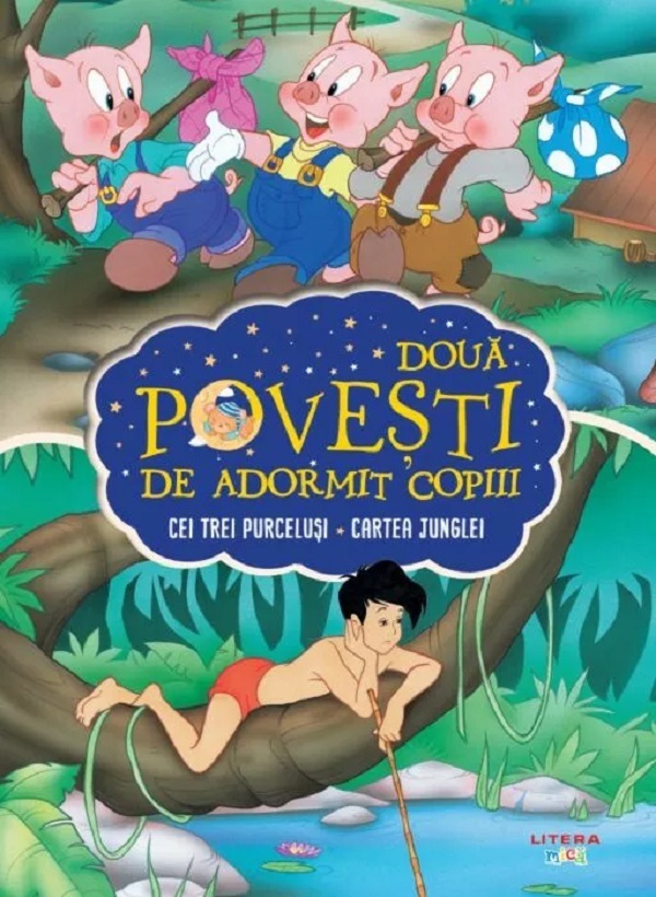 Doua povesti de adormit copiii: Cei trei purcelusi. Cartea junglei