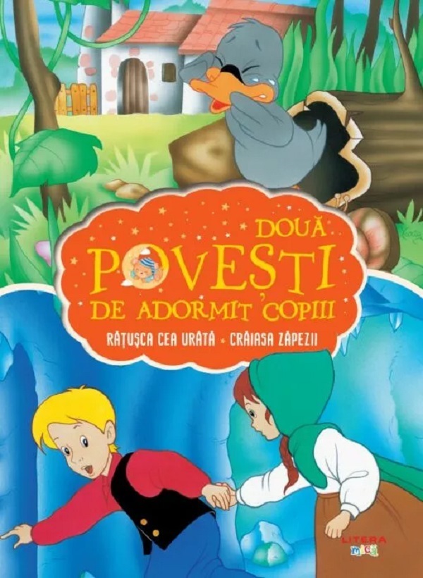 Doua povesti de adormit copiii: Ratusca cea urata. Craiasa zapezii