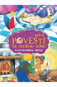Doua povesti de adormit copiii: Alice in Tara Minunilor. Pinocchio