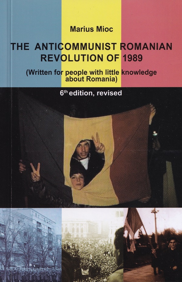 The Anticommunist Romanian Revolution of 1989 - Marius Mioc