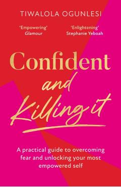Coperta cărții 'Confident and Killing It - Tiwalola Ogunlesi'