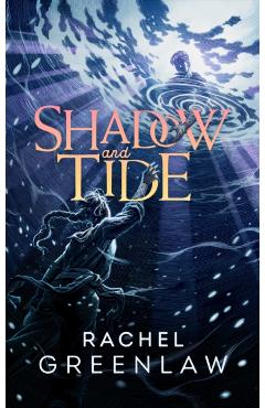 Shadow and Tide - Rachel Greenlaw