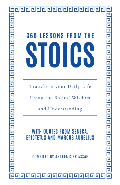 365 Lessons from the Stoics - Andrea Kirk Assaf