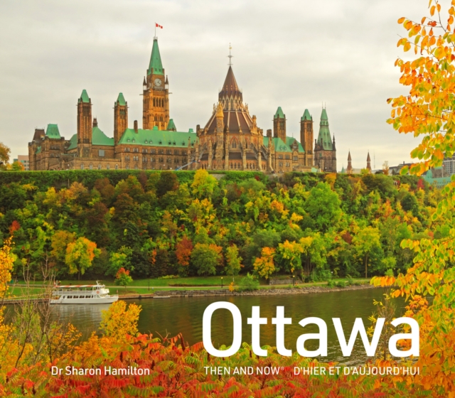 Ottawa Then and Now - Dr Sharon Hamilton