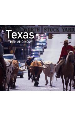 Poza produsului Texas Then and Now - William Dylan Powell