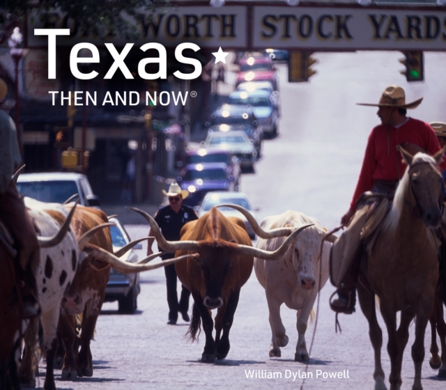 Texas Then and Now - William Dylan Powell