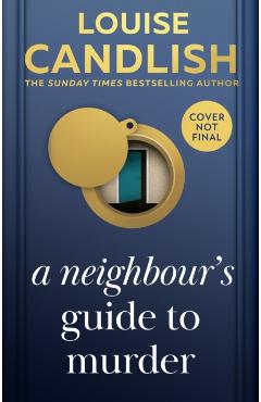 Neighbour’s Guide to Murder - Louise Candlish