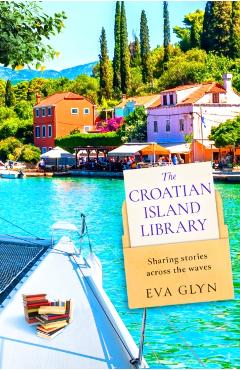 Coperta cărții 'Croatian Island Library - Eva Glyn'