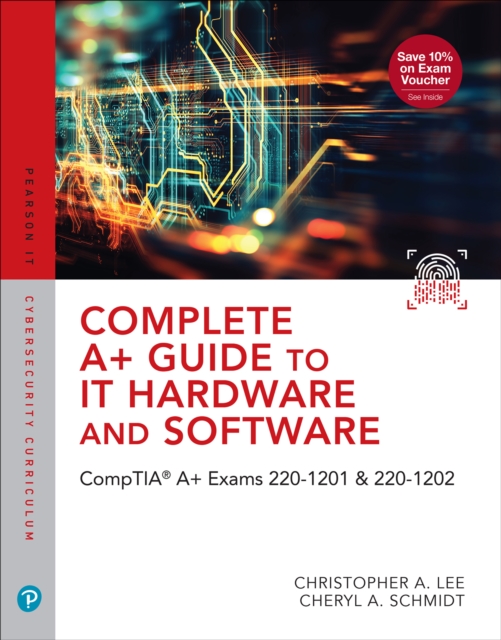 Complete A+ Guide to IT Hardware and Software - Cheryl|lee Schmidt