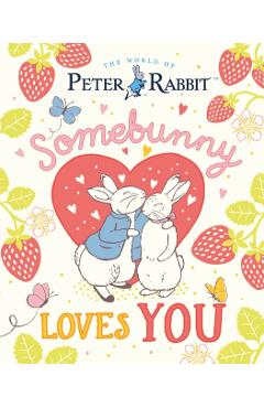 Coperta cărții 'World of Peter Rabbit: Somebunny Loves You - Beatrix Potter'