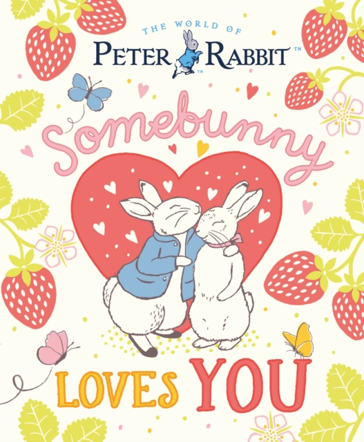 Coperta cărții 'World of Peter Rabbit: Somebunny Loves You - Beatrix Potter'